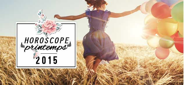 Horoscope du printemps 2015