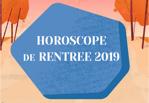 Horoscope de la rentrée 2019