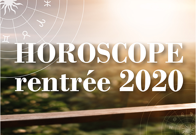 Horoscope de la rentrée 2020